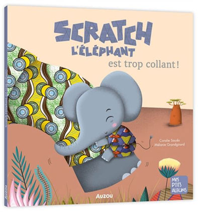 Auzou - Scratch l'éléphant est trop collant !