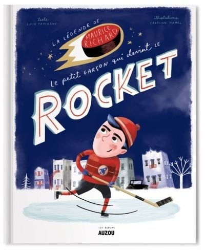 Auzou - La légende de Maurice Richard, le petit garçon qui devint le Rocket