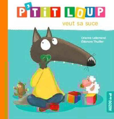 Auzou - P'tit Loup veut sa suce