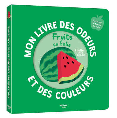 Auzou - Mon livre des odeurs et des couleurs : fruits en folie