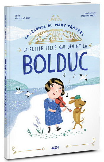 Auzou - La petite fille qui devint la Bolduc