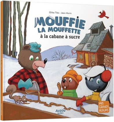 Auzou - Mouffie la mouffette à la cabane à sucre