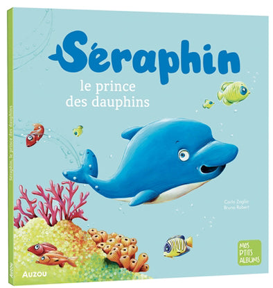 Auzou - Séraphin, le prince des dauphins