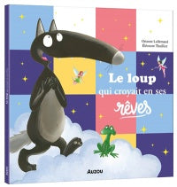 Auzou - Le loup qui croyait en ses rêves