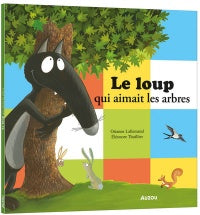 Auzou - Le loup qui aimait les arbres