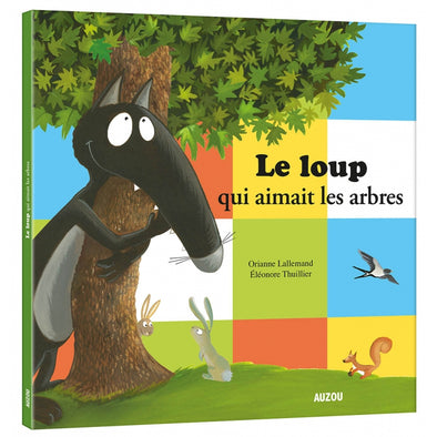 Auzou Le loup qui aimait les arbres